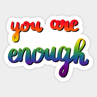 You Are Enough Sticker